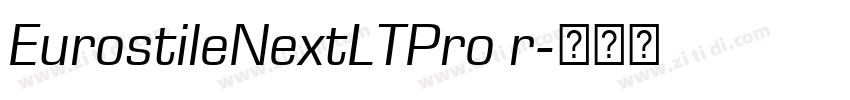 EurostileNextLTPro r字体转换 EurostileNextLTPro r字体转换